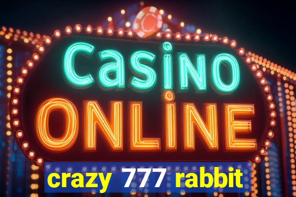 crazy 777 rabbit